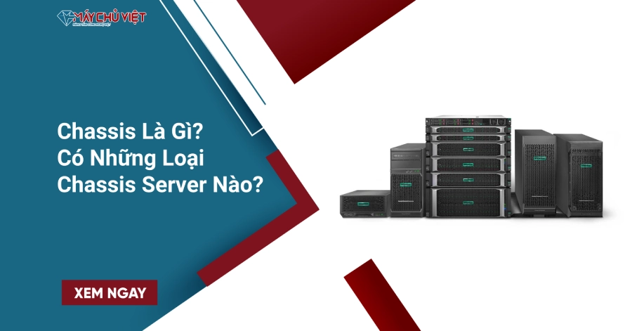 Chassis Là Gì? Có Những Loại Chassis Server Nào?
