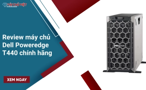 Review máy chủ Dell Poweredge T440 chính hãng