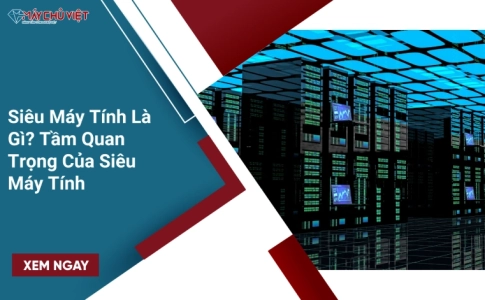 Siêu Máy Tính Là Gì? Tầm Quan Trọng Của Siêu Máy Tính