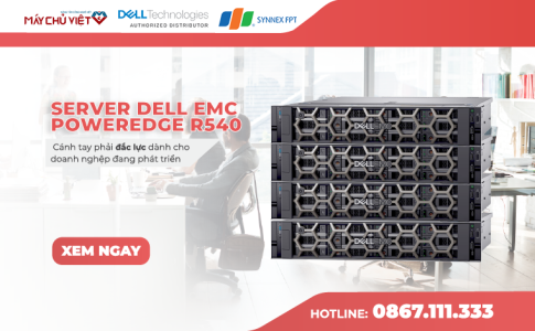 Dell EMC PowerEdge R540 “cánh tay phải” cho doanh nghiệp đang phát triển