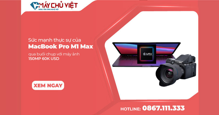 Sức mạnh thực sự của MacBook Pro M1 Max qua buổi chụp với máy ảnh 150MP 60K USD