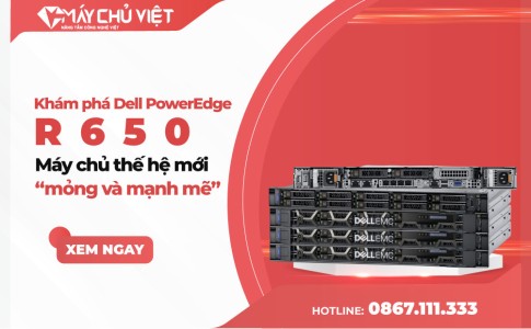 Khám phá Dell PowerEdge R650 - Máy chủ thế hệ mới “mỏng và mạnh mẽ”