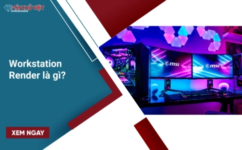 Workstation Render là gì?