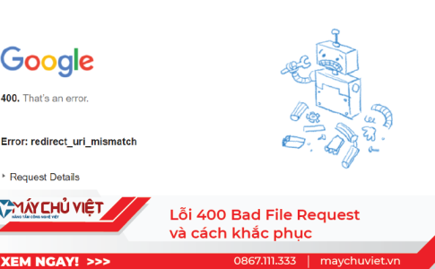 Lỗi 400 Bad File Request và cách khắc phục