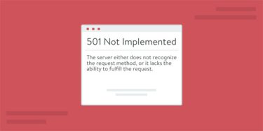 Lỗi 501 Not Implemented - Nguyên nhân và cách khắc phục