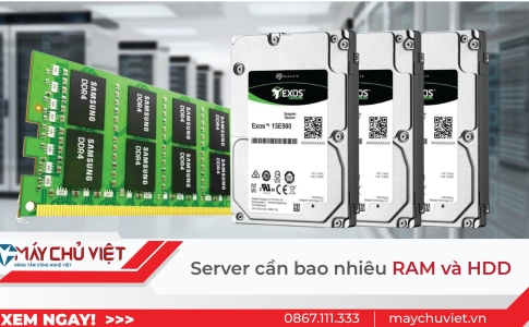 Server cần bao nhiêu RAM và HDD?