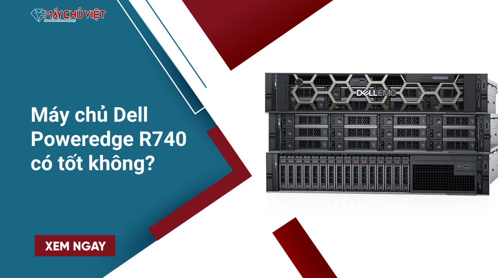 Máy chủ Dell Poweredge R740 có tốt không? Máy chủ Dell Poweredge R740 có tốt không?
