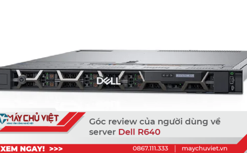 Góc review người dùng về server dell r640