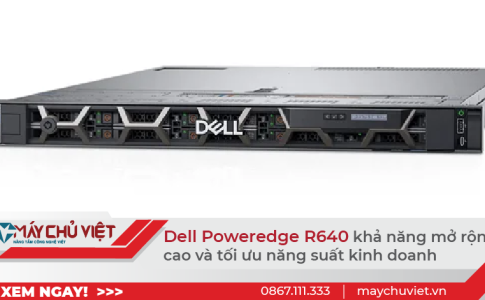 Dell Poweredge R640 khả năng mở rộng và quản lý thông minh