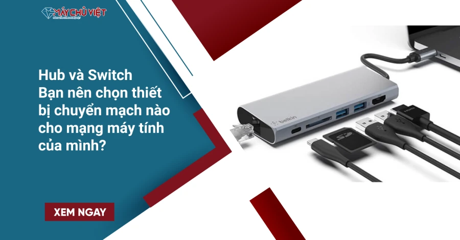 Hub và Switch