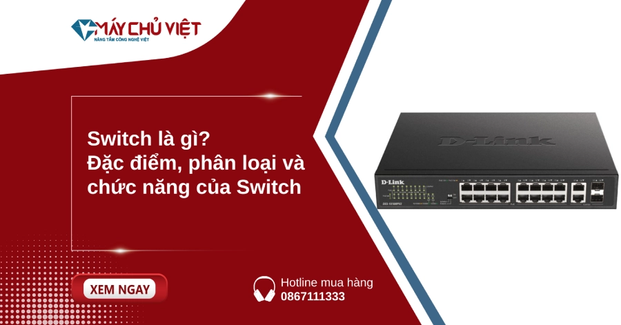 Switch là gì? Đặc điểm, phân loại và chức năng của Switch