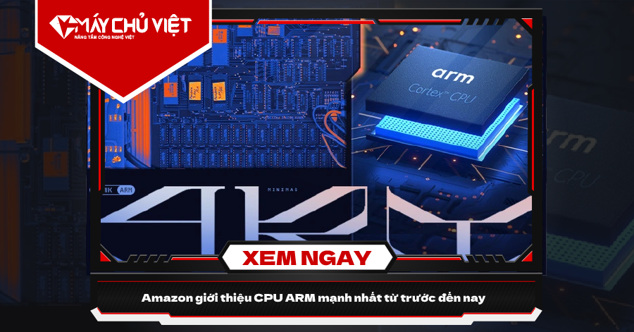 Amazon giới thiệu CPU ARM mạnh nhất từ trước đến nay