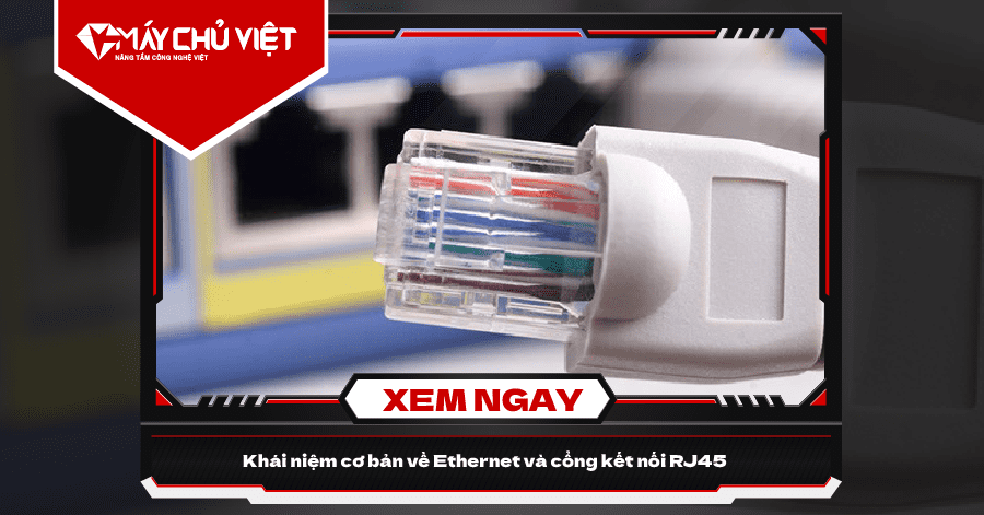 Khai Niem Co Ban Ve Ethernet Va Cong Ket Noi Rj45