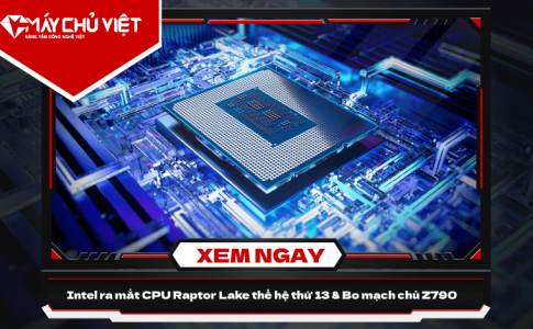Intel ra mắt CPU Raptor Lake thế hệ thứ 13: Core i9-13900K, Core i7-13700K, Core i5-13600K & Bo mạch chủ Z790