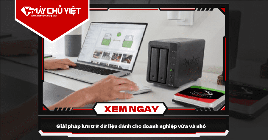 Giải pháp lưu trữ dữ liệu dành cho doanh nghiệp vừa và nhỏ Luu Tru Du Lieu