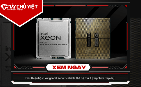 Giới Thiệu Bộ Vi Xử Lý Intel Xeon Scalable Gen4