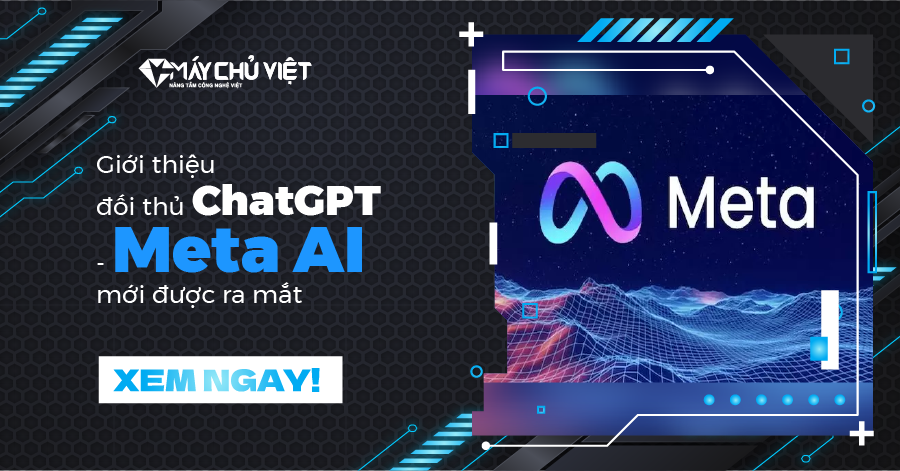 Giới thiệu đối thủ ChatGPT - Meta AI mới
