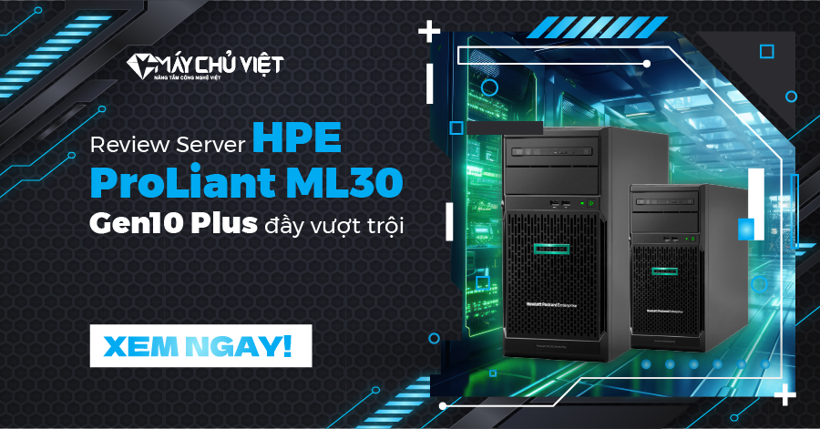 Review Server HPE ProLiant ML30 Gen10 Plus đầy vượt trội