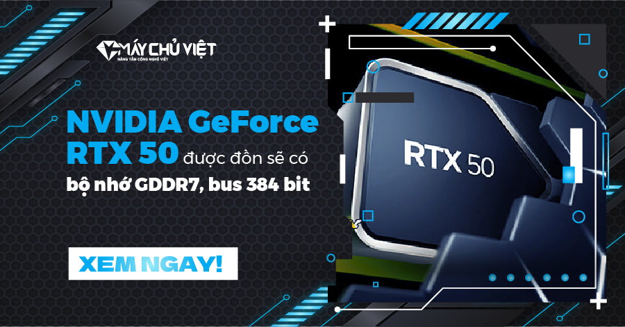 NVIDIA GeForce RTX 50 được đồn sẽ có bộ nhớ GDDR7, bus 384 bit