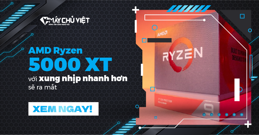 AMD Ryzen 5000 XT với xung nhịp nhanh hơn sẽ ra mắt