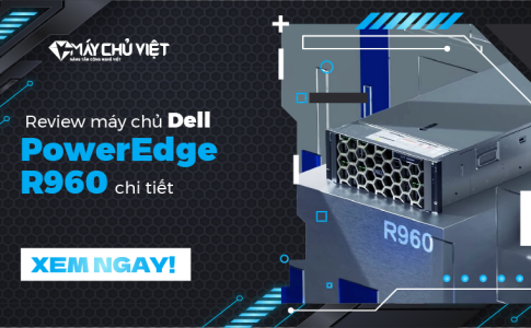 Review Máy Chủ Dell Poweredge R960 Chi Tiết