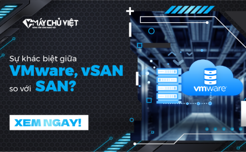 Sự khác biệt giữa VMware vSAN so với SAN?