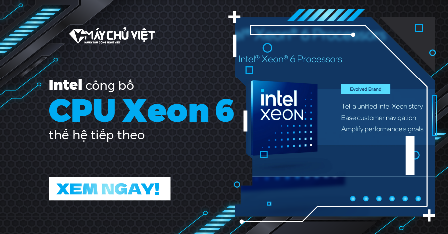 Intel công bố CPU Xeon 6 thế hệ tiếp theo