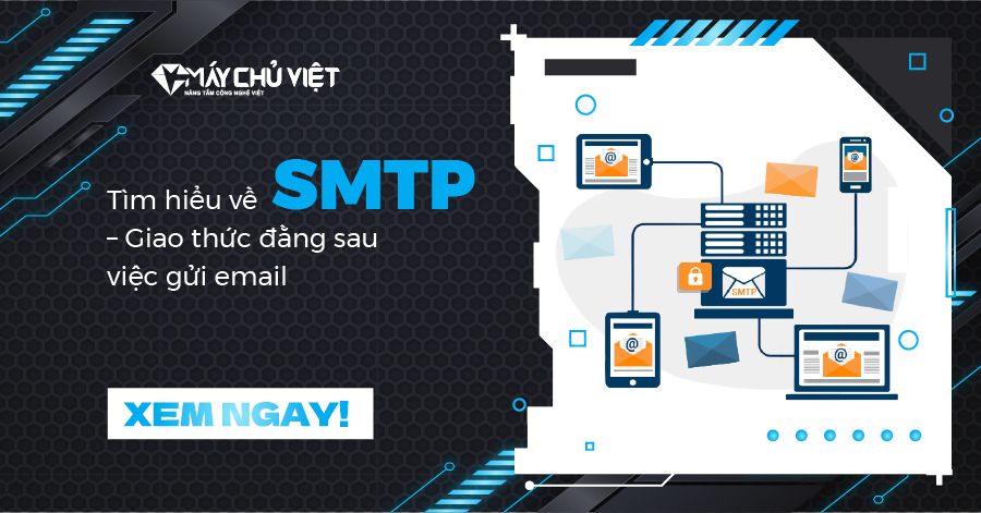 Tìm hiểu về SMTP – Giao thức đằng sau việc gửi email