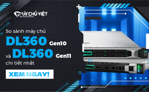 So sánh máy chủ DL360 Gen10 và DL360 Gen11 chi tiết nhất