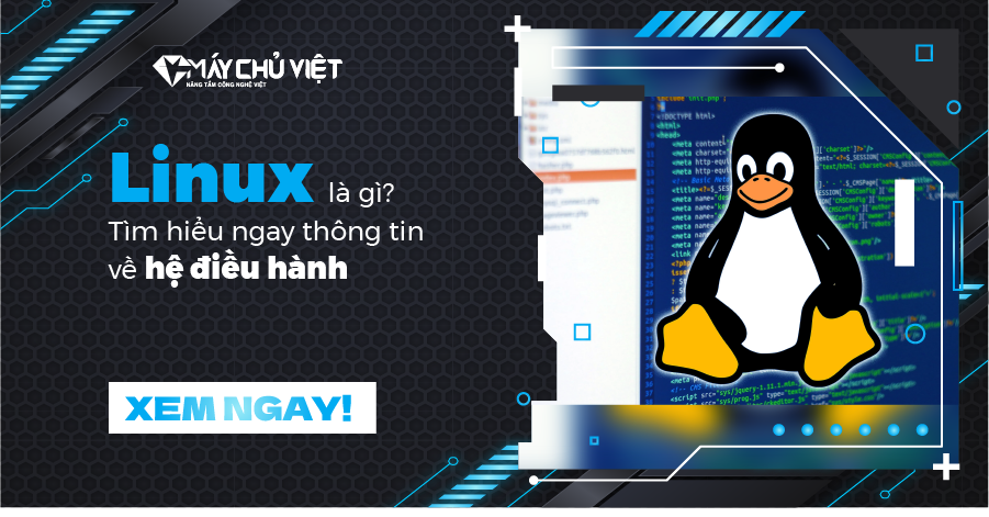 Linux là gì? Tìm hiểu ngay thông tin về hệ điều hành