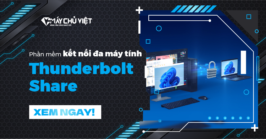 Kết nối liền mạch - Chia sẻ tức thì với phần mềm kết nối đa máy tính Thunderbolt Share