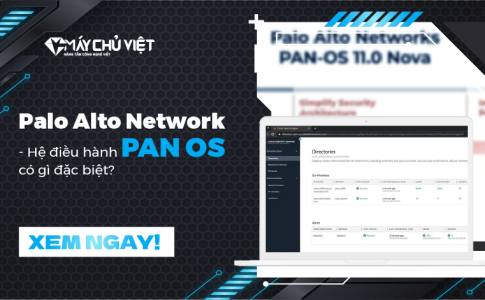 Palo Alto Networks - Hệ điều hành PAN OS có gì đặc biệt?