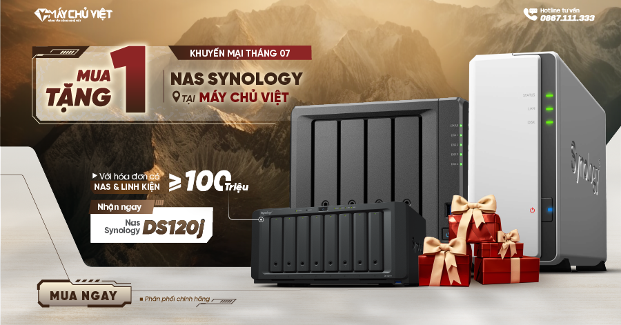 KHUYẾN MẠI THÁNG 07| MUA 1 TẶNG 1 KHI CHỐT ĐƠN NAS SYNOLOGY TẠI MÁY CHỦ VIỆT