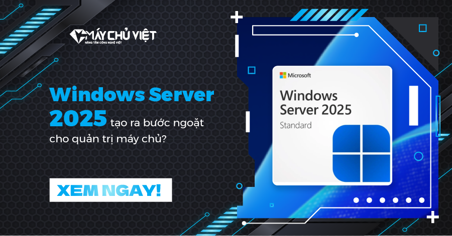 Windows Server 2025 tạo ra bước ngoặt cho quản trị máy chủ?