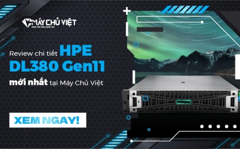 Review chi tiết máy chủ HPE DL380 Gen11 mới nhất tại Máy Chủ Việt