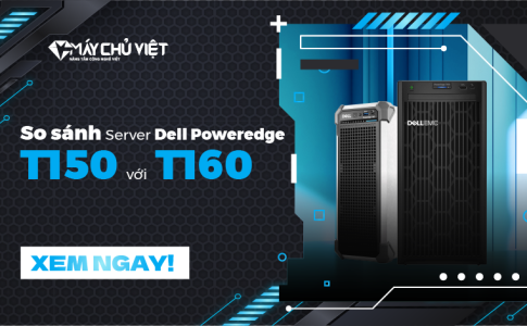 So sánh máy chủ Dell Poweredge T160 với T150