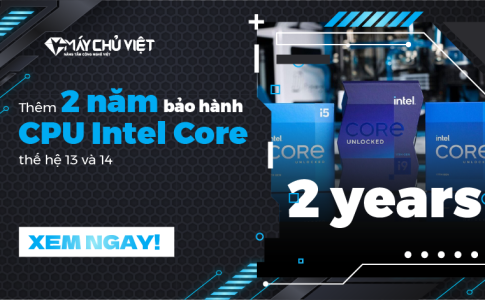 Thêm 2 năm bảo hành CPU Intel Core thế hệ 13 và 14