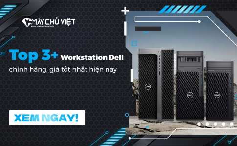 Top 3 Workstation Dell Chinh Hang Gia Tot Nhat