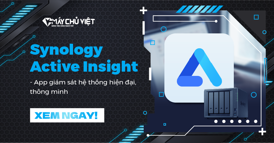 Synology - Khám phá nền tảng Active Insight