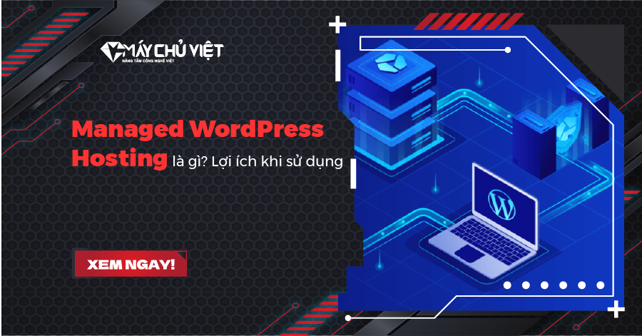 Managed Wordpress Hosting La Gi Loi Ich Khi Su Dung