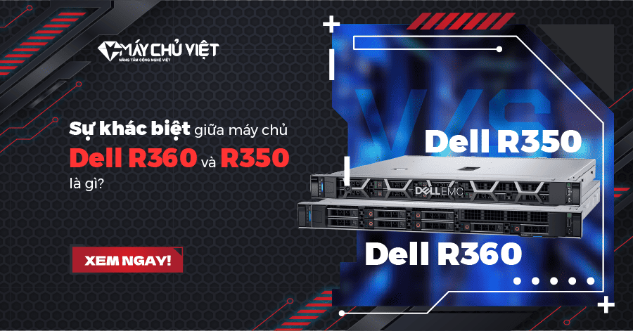 Su Khac Biet Giua May Chu Dell R360 Va Server R350