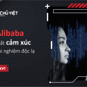 AI Alibaba nắm bắt cảm xúc tạo trải nghiệm độc lạ