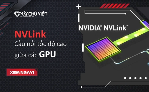 NVLink – Cầu nối tốc độ cao giữa các GPU