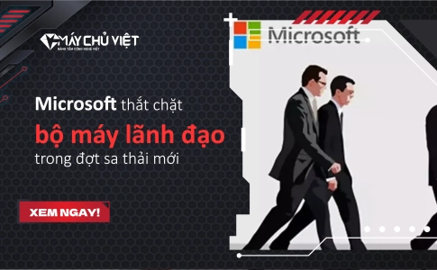 Microsoft thắt chặt bộ máy lãnh đạo trong đợt sa thải mới
