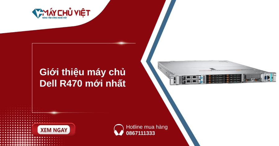 Giới thiệu máy chủ Dell R470 mới nhất