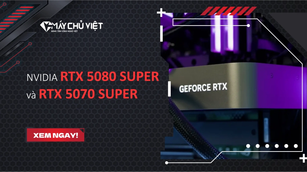 NVIDIA RTX 5080 SUPER và RTX 5070 SUPER NVIDIA RTX 5080 SUPER và RTX 5070 SUPER