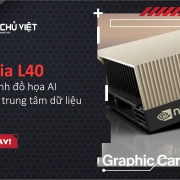 Nvidia L40 - Sức mạnh đồ họa AI cho các trung tâm dữ liệu