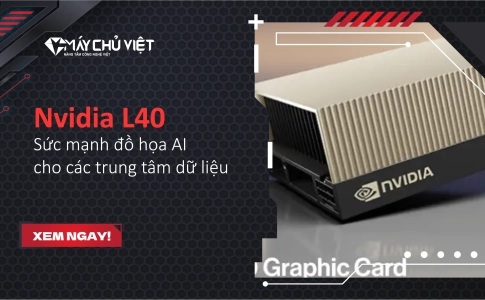 Nvidia L40 - Sức mạnh đồ họa AI cho các trung tâm dữ liệu