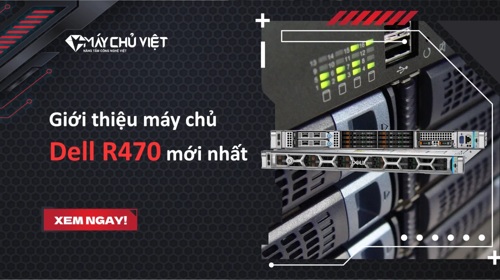 Giới thiệu máy chủ Dell R470 mới nhất