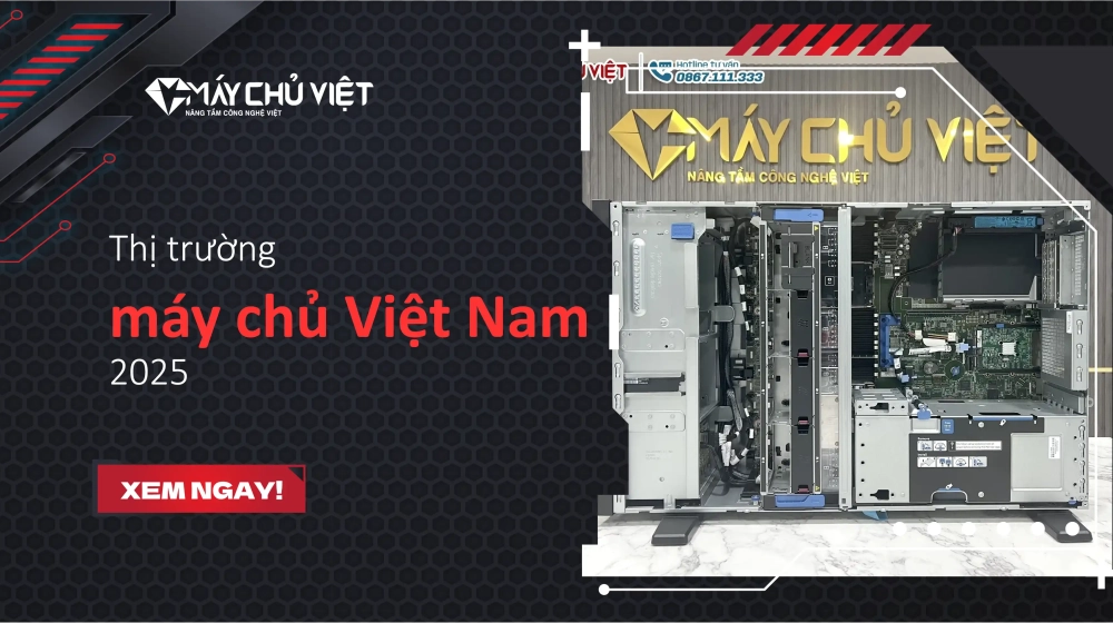 Thị trường máy chủ Việt Nam 2025 Thị trường máy chủ Việt Nam 2025